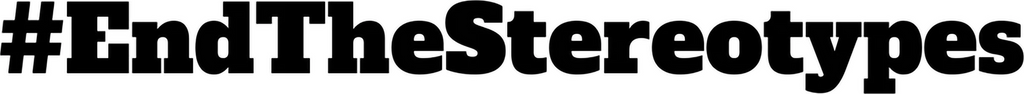 #EndTheStereotypes