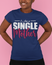 I Am A Single Mother Front + Back T-Shirt