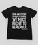 Must Fight To Remember Tee