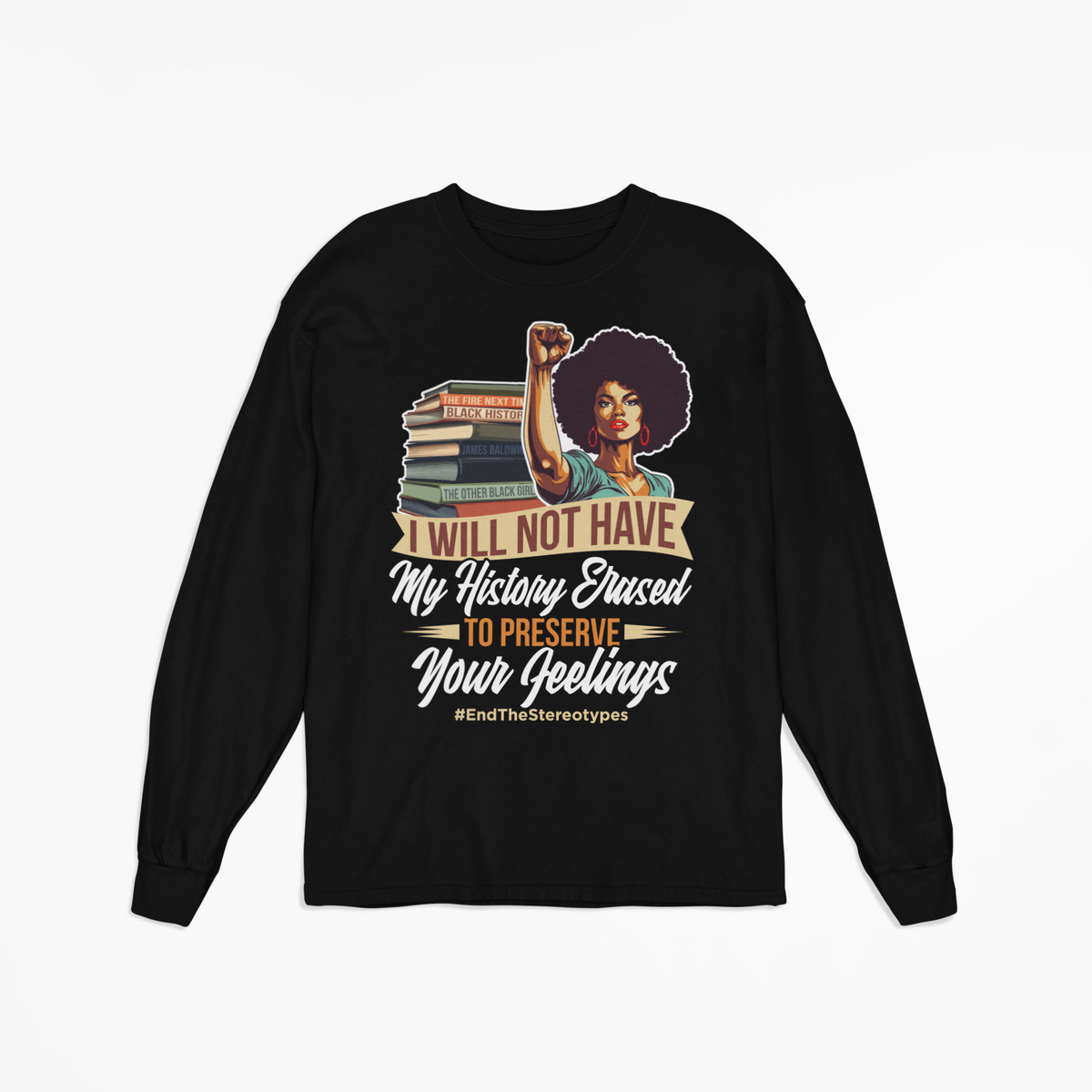 Will Not Have My History Erased Women Long Sleeve T-Shirt