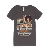 Will Not Have My History Erased Women T-Shirt
