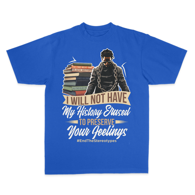 Will Not Have My History Erased Men T-Shirt
