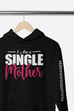 I Am A Single Mother Front & Back Hoodie