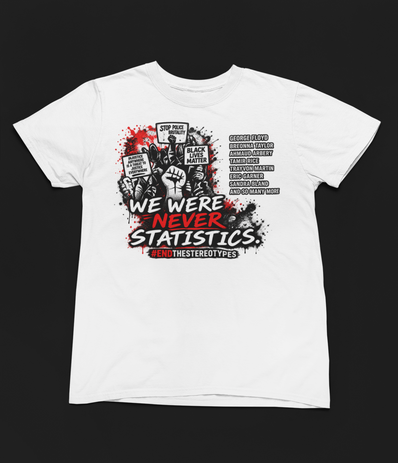 We Were Never Statistics Vote T-Shirt