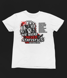 We Were Never Statistics Vote T-Shirt