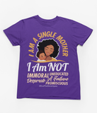 I Am A Single Mother T-Shirt