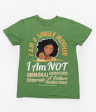 I Am A Single Mother T-Shirt
