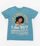I Am A Single Mother T-Shirt